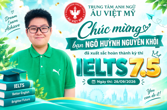 Chúc Mừng bạn Ngô Huỳnh Nguyên Khôi thi IELTS ngày 26/09/2026 đạt 7.5