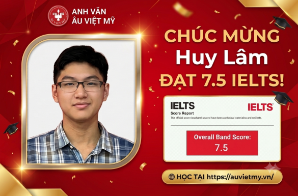 Chúc Mừng Huy Lâm IELTS 7.5: Lộ Trình Bứt Phá Điểm Số Vàng